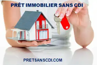 PRÊT IMMOBILIER SANS CDI