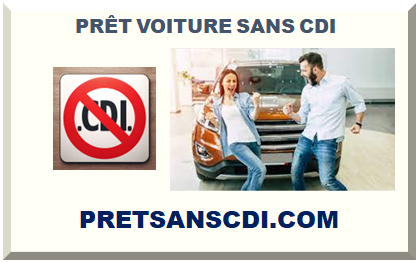 PRÊT VOITURE SANS CDI 2025
